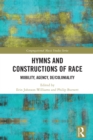 Hymns and Constructions of Race : Mobility, Agency, De/Coloniality - eBook