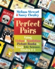 Perfect Pairs, 3-5 : Using Fiction & Nonfiction Picture Books to Teach Life Science, Grades 3-5 - eBook