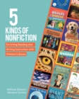 5 Kinds of Nonfiction : Enriching Reading and Writing Instruction with Children's Books - eBook