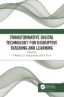 Transformative Digital Technology for Disruptive Teaching and Learning - eBook