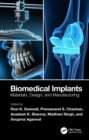 Biomedical Implants : Materials, Design, and Manufacturing - eBook