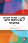 African Women Legends and the Spirituality of Resistance - eBook