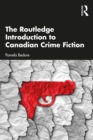 The Routledge Introduction to Canadian Crime Fiction - eBook