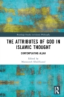 The Attributes of God in Islamic Thought : Contemplating Allah - eBook