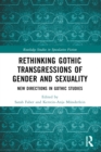 Rethinking Gothic Transgressions of Gender and Sexuality : New Directions in Gothic Studies - eBook