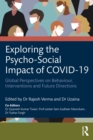 Exploring the Psycho-Social Impact of COVID-19 : Global Perspectives on Behaviour, Interventions and Future Directions - eBook