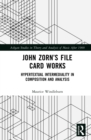John Zorn’s File Card Works : Hypertextual Intermediality in Composition and Analysis - eBook