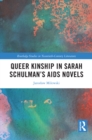 Queer Kinship in Sarah Schulman's AIDS Novels - eBook