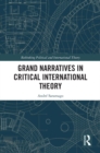 Grand Narratives in Critical International Theory - eBook