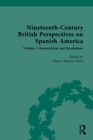 Nineteenth-Century British Perspectives on Spanish America : Volume I: Romanticism and Revolutions - eBook