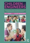 Children as Engineers : Teaching Science, Design Technology and Sustainability through Engineering in the Primary Classroom - eBook