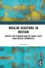 Muslim Diaspora in Britain : Identity and Transnationalism among South Asian Muslim Communities - eBook