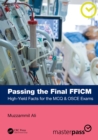 Passing the Final FFICM : High-Yield Facts for the MCQ & OSCE Exams - eBook