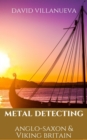 Metal Detecting Anglo-Saxon and Viking Britain - eBook