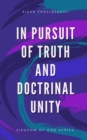 In Pursuit of Truth and Doctrinal Unity - eBook