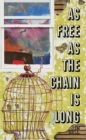 As Free as the Chain Is Long - eBook