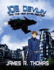 Joe Devlin: And the New Star Fighter - eBook