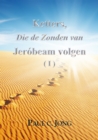Ketters, Die de Zonden van Jerobeam volgen ( I ) - eBook