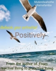 Unleash Your Potential Positively - eBook