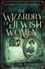 Wizardry of Jewish Women - eBook