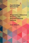 Pragmatics, Utterance Meaning, and Representational Gesture - eBook