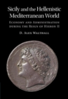 Sicily and the Hellenistic Mediterranean World : Economy and Administration during the Reign of Hieron II - eBook