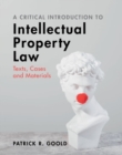 A Critical Introduction to Intellectual Property Law : Texts, Cases and Materials - Book