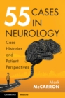 55 Cases in Neurology : Case Histories and Patient Perspectives - Book