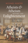 Atheists and Atheism before the Enlightenment : The English and Scottish Experience - Book