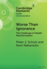 Worse Than Ignorance : The Challenge of Health Misinformation - eBook