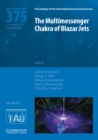 The Multimessenger Chakra of Blazar Jets (IAU S375) - Book
