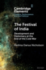 The Festival of India : Development and Diplomacy at the End of the Cold War - Book