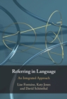Referring in Language : An Integrated Approach - eBook