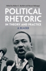 Political Rhetoric in Theory and Practice : A Reader - eBook