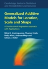 Generalized Additive Models for Location, Scale and Shape : A Distributional Regression Approach, with Applications - eBook