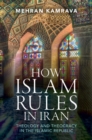 How Islam Rules in Iran : Theology and Theocracy in the Islamic Republic - Book
