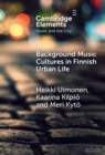 Background Music Cultures in Finnish Urban Life - Book