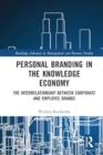 Personal Branding in the Knowledge Economy : The Inter-relationship between Corporate and Employee Brands - Book