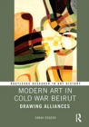 Modern Art in Cold War Beirut : Drawing Alliances - Book