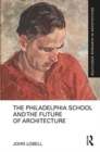 The Philadelphia School and the Future of Architecture - Book