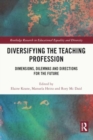 Diversifying the Teaching Profession : Dimensions, Dilemmas and Directions for the Future - Book