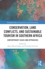 Conservation, Land Conflicts and Sustainable Tourism in Southern Africa : Contemporary Issues and Approaches - Book