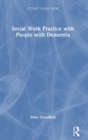 Social Work Practice with People with Dementia - Book