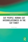 Cat People: Human–Cat Interrelatedness in the Cat Fancy - Book
