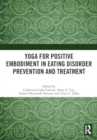 Yoga for Positive Embodiment in Eating Disorder Prevention and Treatment - Book