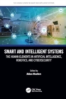 Smart and Intelligent Systems : The Human Elements in Artificial Intelligence, Robotics, and Cybersecurity - Book