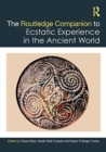 The Routledge Companion to Ecstatic Experience in the Ancient World - Book