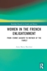 Women in the French Enlightenment : From Femme Savante to Mother of the Family - Book