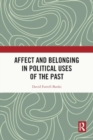 Affect and Belonging in Political Uses of the Past - Book