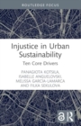 Injustice in Urban Sustainability : Ten Core Drivers - Book